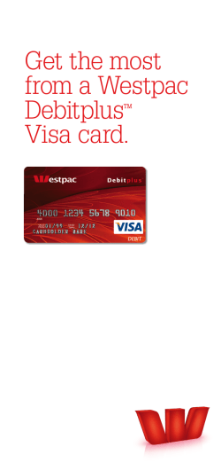 Get the most from a Westpac Debitplus™ Visa card.