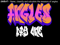 Name, classify and calculate the measure of angles.
