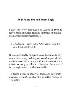FS I: Fuzzy Sets and Fuzzy Logic Fuzzy sets were introduced by