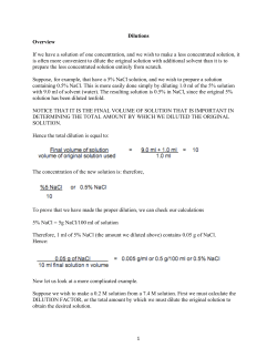 1 Dilutions Overview If we have a solution of one concentration, and