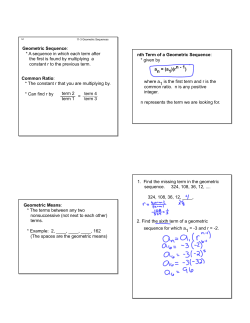 Geometric Sequence: * A sequence in which each term after the first