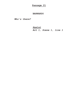 Passage 21 BARNARDO Who`s there? Hamlet Act 1, Scene 1, line 1