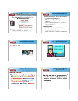See how easy it is... The mission of academic advising is to