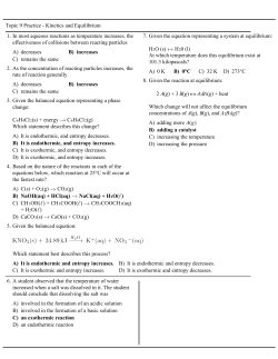 Topic 9 Practice - Kinetics and Equilibrium A) decreases B