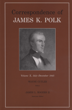 Correspondence of James K. Polk: Volume X, July