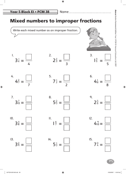 Mixed numbers to improper fractions 2 = 3 = 1 = 4