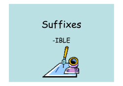 Suffixes: ible
