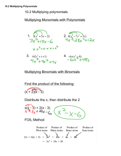 10.2 Multiplying polynomials Multiplying Monomials with