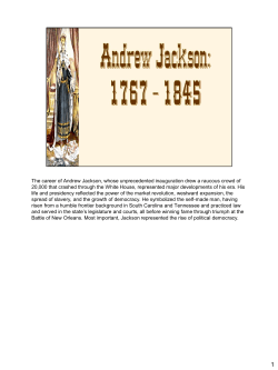 The career of Andrew Jackson, whose unprecedented