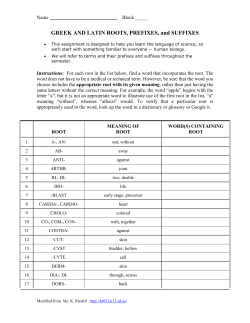 GREEK AND LATIN ROOTS, PREFIXES, and SUFFIXES