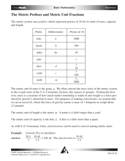 Summary The metric system uses prefixes which represent powers