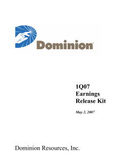 1Q07 Earnings Release Kit Dominion Resources, Inc.