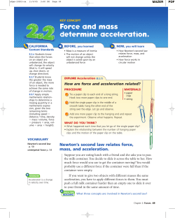 Force and mass determine acceleration.