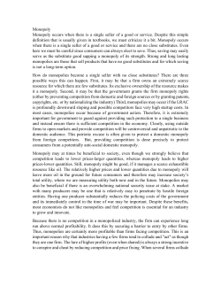 Monopoly Monopoly occurs when there is a single seller of a good