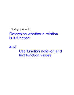 Use function notation and find function values Determine whether a