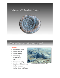 Chapter 30: Nuclear Physics What will we learn in this chapter?