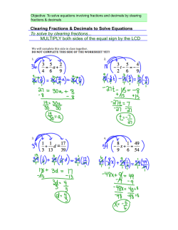 To solve by clearing fractions... MULTIPLY both sides of the equal