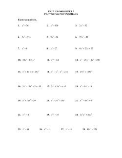 UNIT 2 WORKSHEET 7 FACTORING POLYNOMIALS Factor