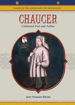 Chaucer : Celebrated Poet and Author