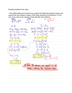 Example problems from class: 1.Two billiard balls move toward one
