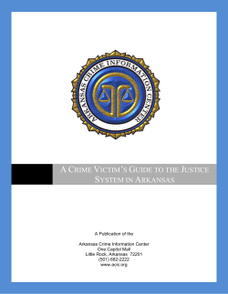 A CRIME VICTIM`S GUIDE TO THE JUSTICE SYSTEM IN ARKANSAS