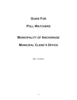 GUIDE FOR POLL WATCHERS MUNICIPALITY OF ANCHORAGE