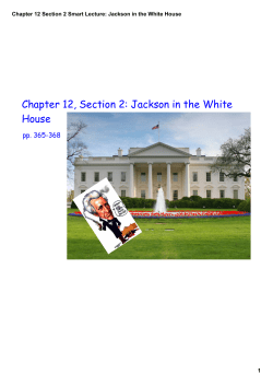 Chapter 12 Section 2 Smart Lecture: Jackson in the White House