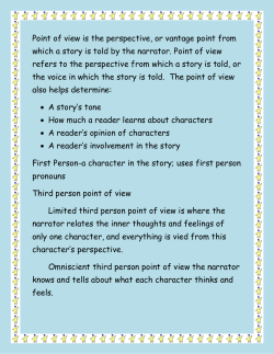 Point of view is the perspective, or vantage point from which a story