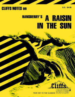 Cliffs Notes: A Raisin in the Sun