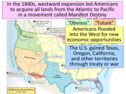 In the 1840s, westward expansion led Americans to acquire all