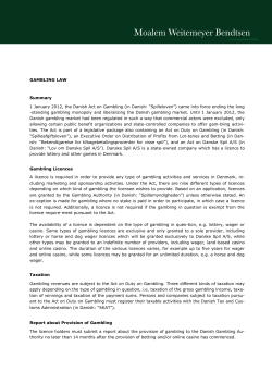 GAMBLING LAW Summary 1 January 2012, the Danish Act on