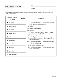 Prefix, Suffix, or Word Match Meaning 1. or or er A. a noun that