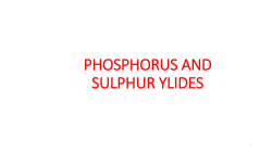 PHOSPHORUS AND SULPHUR YLIDES