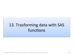 13. Trasforming data with SAS funcGons