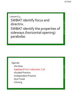 SWBAT identify focus and directrix. SWBAT identify the properties of