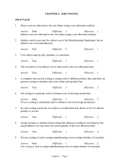 CHAPTER 4: JOB COSTING TRUE/FALSE 1. Direct costs are