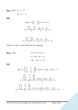 Ex.1: Solve 3x &ndash; y = 9 X + 2y = -4 Sol.: .     = 3 &minus;1 1 2 =6+1=7 = 9 &minus;1 &minus;4