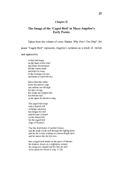 25 Chapter II The Image of the `Caged Bird` in Maya Angelou`s Early