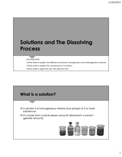 Solutions and The Dissolving Process Solutions and The Dissolving