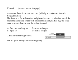 E2rev-1 (answers are on last page) A constant force is exerted on a