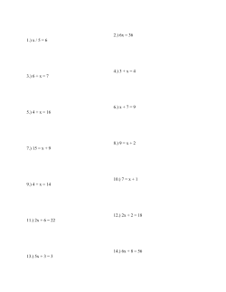 1.) x / 5 = 6 2.) 6x = 36 3.) 6 + x = 7 4.) 3 + x = 4 5.) 4 + x = 16 6.) x + 7