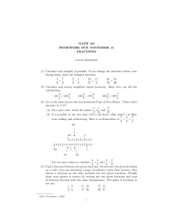Calculate and simplify if possible. If you change the fractions before