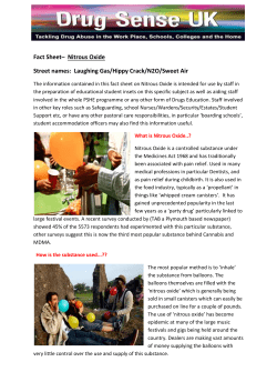 Fact Sheet&ndash; Nitrous Oxide Street names: Laughing Gas/Hippy Crack