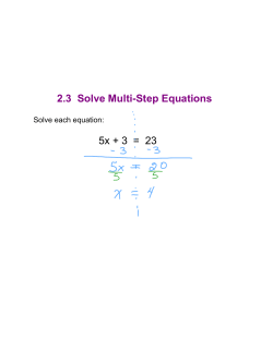 2.3 Solve Multi-Step Equations 5x + 3 = 23