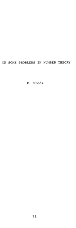 ON SOME PROBLEMS IN NUMBER THEORY P . Erdős