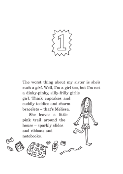 The worst thing about my sister is she`s such a girl. Well, I`m a girl too