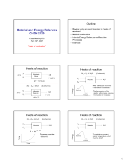 Material and Energy Balances CHEN 2120 Outline Heats of reaction
