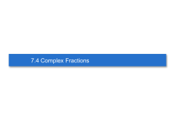 7.4 Complex Fractions