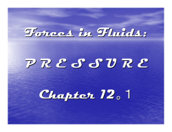 Forces in Fluids: PRESSURE Chapter 12。