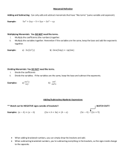 Monomial Refresher Adding and Subtracting: Can only add and